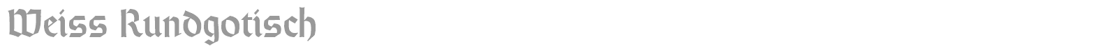 Weiss Rundgotisch font preview